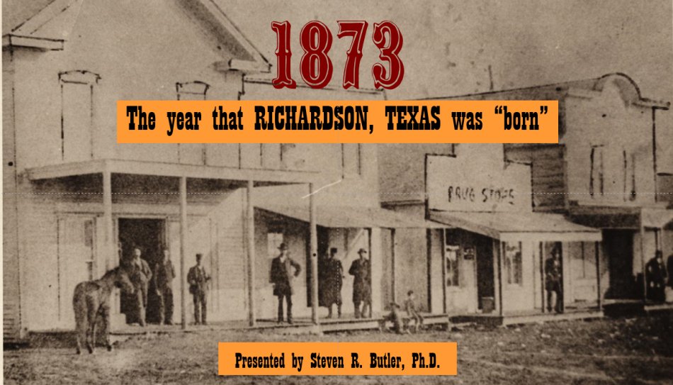 1883, the year that Richardson, Texas was born
